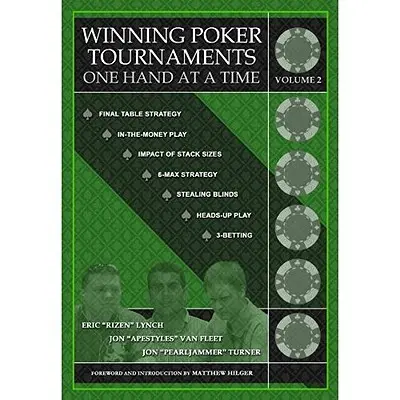 Tornei di poker vincenti una mano alla volta, volume II - Winning Poker Tournaments One Hand at a Time, Volume II