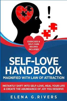 Manuale dell'amore di sé amplificato con la Legge di Attrazione: Trasferirsi istantaneamente nell'amore di sé, guarire la propria vita e creare l'abbondanza di gioia che si merita - Self-Love Handbook Magnified with Law of Attraction: Instantly Shift into Self-Love, Heal Your Life & Create the Abundance of Joy You Deserve
