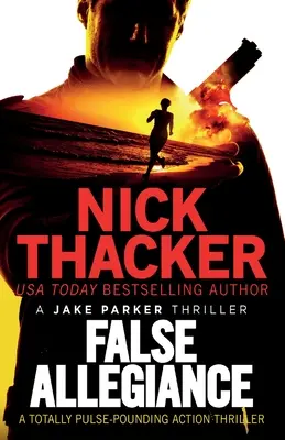 Falsa fedeltà: Un thriller d'azione assolutamente avvincente - False Allegiance: A totally pulse-pounding action thriller