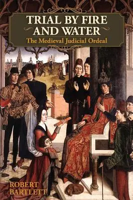 Processo con acqua e fuoco: L'ordalia giudiziaria medievale (Oxford University Press Academic Monograph Reprints) - Trial by Fire and Water: The Medieval Judicial Ordeal (Oxford University Press Academic Monograph Reprints)