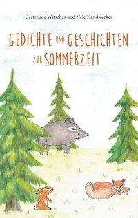 Poesie e storie per l'estate: libro estivo per bambini a partire dai quattro anni con poesie estive e storie di animali della foresta di Saga. - Gedichte und Geschichten zur Sommerzeit: Sommerbuch fr Kinder ab vier Jahren mit Sommergedichten und Tiergeschichten aus dem Sagawald