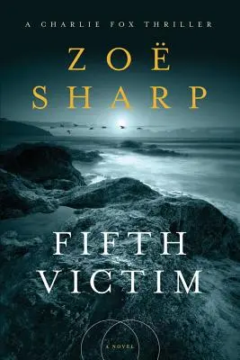 Quinta vittima: Un thriller di Charlie Fox - Fifth Victim: A Charlie Fox Thriller