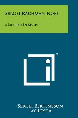 Sergei Rachmaninoff: Una vita in musica - Sergei Rachmaninoff: A Lifetime In Music