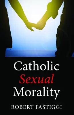 Morale sessuale cattolica - Catholic Sexual Morality