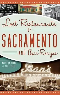 I ristoranti perduti di Sacramento e le loro ricette - Lost Restaurants of Sacramento and Their Recipes