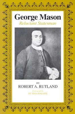 George Mason: Statista riluttante - George Mason: Reluctant Statesman