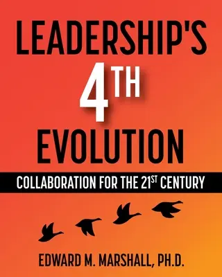 La quarta evoluzione della leadership: Collaborazione per il 21° secolo - Leadership's 4th Evolution: Collaboration for the 21st Century