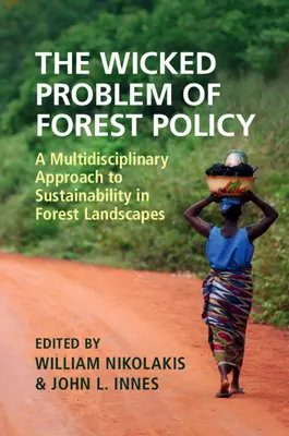 Il malvagio problema della politica forestale: Un approccio multidisciplinare alla sostenibilità nei paesaggi forestali - The Wicked Problem of Forest Policy: A Multidisciplinary Approach to Sustainability in Forest Landscapes
