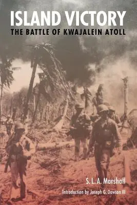 La vittoria dell'isola: La battaglia dell'atollo di Kwajalein - Island Victory: The Battle of Kwajalein Atoll