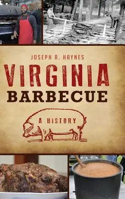 Virginia Barbecue: Una storia - Virginia Barbecue: A History