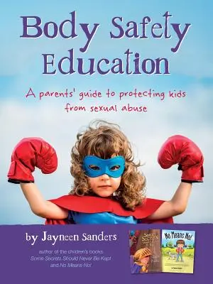 Educazione alla sicurezza del corpo: Una guida per i genitori per proteggere i bambini dagli abusi sessuali - Body Safety Education: A parents' guide to protecting kids from sexual abuse