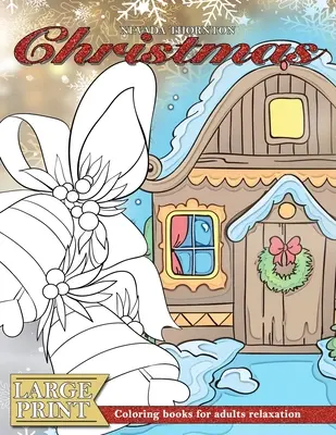 Libri da colorare a grande stampa per il relax degli adulti NATALE: (Attività per anziani sulla demenza - Libri da colorare sulla demenza) - LARGE PRINT Coloring books for adults relaxation CHRISTMAS: (Dementia activities for seniors - Dementia coloring books)