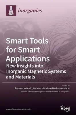 Strumenti intelligenti per applicazioni intelligenti: Nuove intuizioni sui sistemi e i materiali magnetici inorganici - Smart Tools for Smart Applications: New Insights into Inorganic Magnetic Systems and Materials