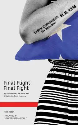 Volo finale Lotta finale: Mia nonna, i WASP e il cimitero nazionale di Arlington - Final Flight Final Fight: My grandmother, the WASP, and Arlington National Cemetery