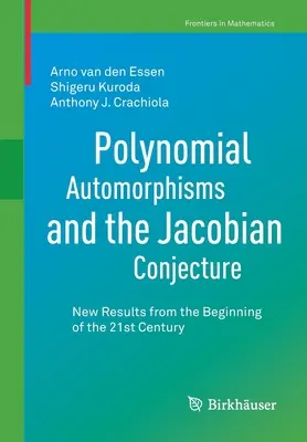 Automorfismi polinomiali e la congettura di Jacobiano: Nuovi risultati dall'inizio del XXI secolo - Polynomial Automorphisms and the Jacobian Conjecture: New Results from the Beginning of the 21st Century