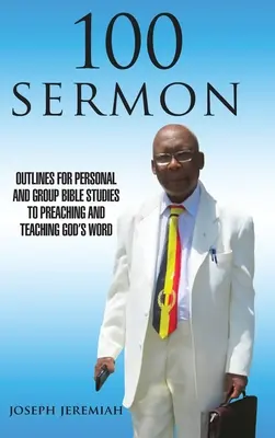 100 sermoni: Schemi per studi biblici personali e di gruppo per la predicazione e l'insegnamento della Parola di Dio - 100 Sermon: Outlines for Personal and Group Bible Studies to Preaching and Teaching God's Word