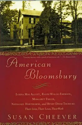 Bloomsbury americana: Louisa May Alcott, Ralph Waldo Emerson, Margaret Fuller, Nathaniel Hawthorne e Henry David Thoreau: Le loro vite, le loro - American Bloomsbury: Louisa May Alcott, Ralph Waldo Emerson, Margaret Fuller, Nathaniel Hawthorne, and Henry David Thoreau: Their Lives, Th