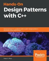 Hands-On Design Patterns with C++: risolvere i problemi comuni del C++ con i moderni design pattern e costruire applicazioni robuste - Hands-On Design Patterns with C++: Solve common C++ problems with modern design patterns and build robust applications