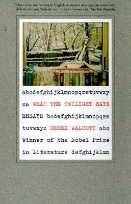 Ciò che dice il crepuscolo: Saggi - What the Twilight Says: Essays