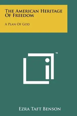 L'eredità americana della libertà: Un piano di Dio - The American Heritage Of Freedom: A Plan Of God