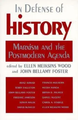 In difesa della storia: Il marxismo e l'agenda postmoderna - In Defense of History: Marxism and the Postmodern Agenda