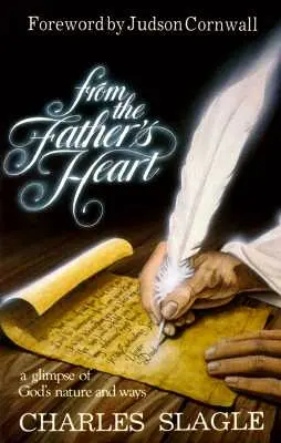 Dal cuore del Padre: Uno sguardo alla natura e ai modi di Dio - From the Father's Heart: A Glimpse of God's Nature and Ways