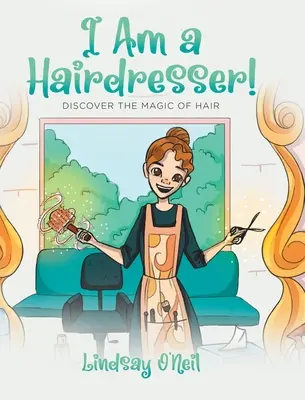 Sono un parrucchiere! Scoprire la magia dei capelli - I Am a Hairdresser!: Discover the Magic of Hair