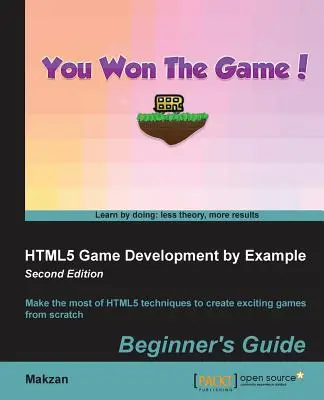 Guida per principianti allo sviluppo di giochi in HTML5 - Seconda edizione - HTML5 Game Development by Example Beginner's Guide - Second Edition