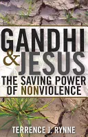Gandhi e Gesù: Il potere salvifico della nonviolenza - Gandhi and Jesus: The Saving Power of Nonviolence