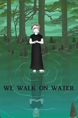 Camminiamo sull'acqua - We Walk on Water