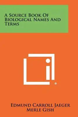 Libro delle fonti dei nomi e dei termini biologici - A Source Book Of Biological Names And Terms