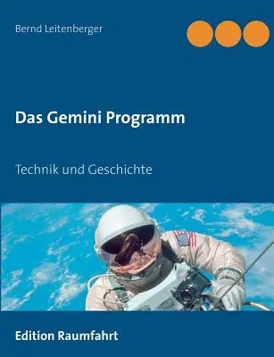 Il programma Gemini: Tecnica e storia - Das Gemini Programm: Technik und Geschichte