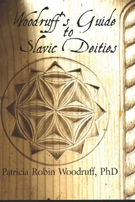 Guida di Woodruff alle divinità slave - Woodruff's Guide to Slavic Deities