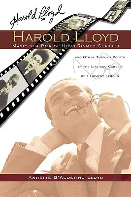Harold Lloyd - La magia in un paio di occhiali con la montatura di corno - Harold Lloyd - Magic in a Pair of Horn-Rimmed Glasses