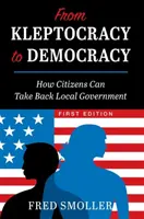 Dalla cleptocrazia alla democrazia: come i cittadini possono riprendersi il governo locale - From Kleptocracy to Democracy: How Citizens Can Take Back Local Government