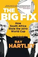 The Big Fix - Come il Sudafrica ha rubato i Mondiali di calcio del 2010 - The Big Fix - How South African Stole the 2010 World Cup