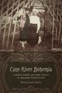 Cane River Boemia: Cammie Henry e il suo circolo nella piantagione di Melrose - Cane River Bohemia: Cammie Henry and Her Circle at Melrose Plantation