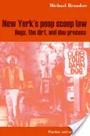 La legge sulla cacca di New York: I cani, la sporcizia e il giusto processo - New York's Poop Scoop Law: Dogs, the Dirt, and Due Process