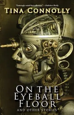 Sul pavimento degli occhi e altre storie - On the Eyeball Floor and Other Stories