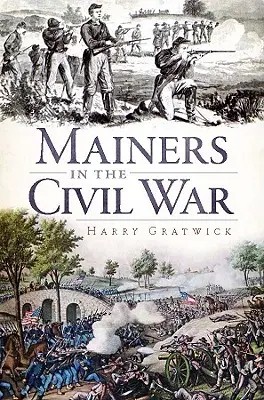 Gli abitanti del Maine nella guerra civile - Mainers in the Civil War