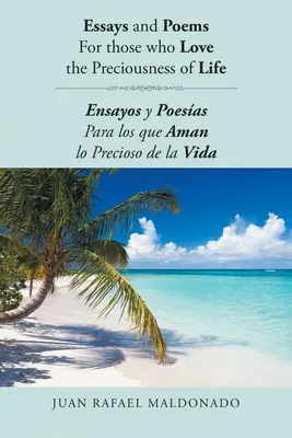 Saggi e poesie per chi ama la preziosità della vita: Saggi e poesie per coloro che amano il prezioso della vita - Essays and Poems For those who Love the Preciousness of Life: Ensayos y Poesas Para los que Aman lo Precioso de la Vida