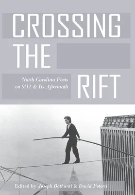 Crossing the Rift: Poeti della Carolina del Nord sull'11 settembre e le sue conseguenze - Crossing the Rift: North Carolina Poets on 9/11 and Its Aftermath