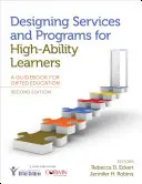 Progettare servizi e programmi per studenti con alte capacità: Una guida per l'educazione dei plusdotati - Designing Services and Programs for High-Ability Learners: A Guidebook for Gifted Education