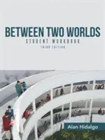 Libro di lavoro per studenti Tra due mondi: Terza edizione - Between Two Worlds Student Workbook: Third Edition