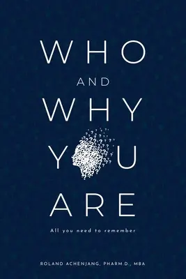 Chi e perché sei: Tutto quello che devi ricordare - Who and Why You Are: All You Need to Remember