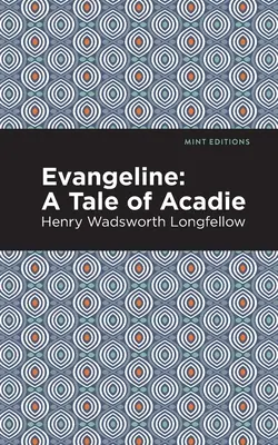 Evangeline: Una storia di Acadie - Evangeline: A Tale of Acadie