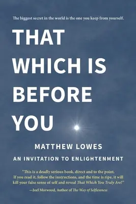Ciò che è davanti a te: Un invito all'illuminazione - That Which is Before You: An Invitation to Enlightenment