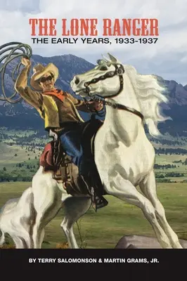Il ranger solitario: I primi anni, 1933-1937 (cartonato) - The Lone Ranger: The Early Years, 1933 - 1937 (hardback)