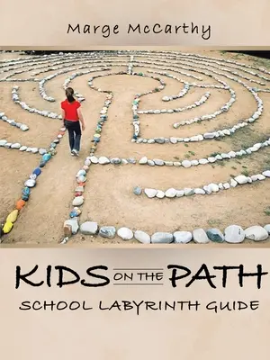 Bambini in cammino: Guida al labirinto scolastico - Kids on the Path: School Labyrinth Guide