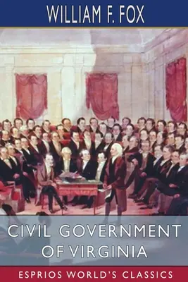 Il governo civile della Virginia (Esprios Classics) - Civil Government of Virginia (Esprios Classics)